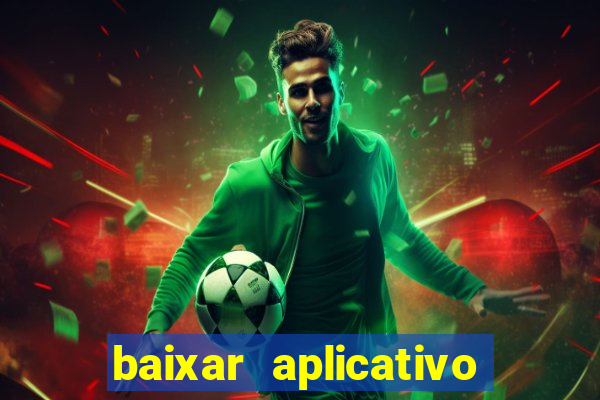 baixar aplicativo da estrela bet
